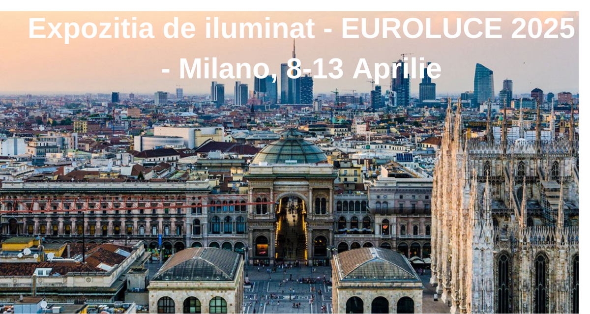 Expozitia de iluminat - EUROLUCE 2025 - Milano, 8-13 Aprilie